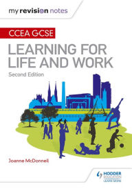 Title: My Revision Notes: CCEA GCSE Learning for Life and Work: Second Edition, Author: Joanne McDonnell