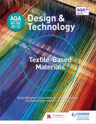 Title: AQA GCSE (9-1) Design and Technology: Textile-Based Materials, Author: Bryan Williams