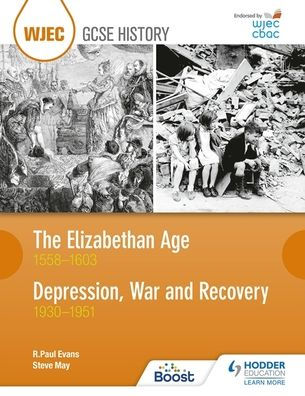 WJEC GCSE History: The Elizabethan Age 1558-1603 and Depression, War Recovery 1930-1951