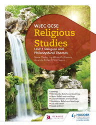 Title: WJEC GCSE Religious Studies: Unit 1 Religion and Philosophical Themes, Author: Joy White