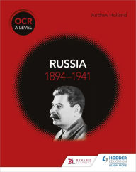 Title: OCR A Level History: Russia 1894-1941, Author: Andrew Holland