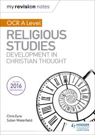 Title: My Revision Notes OCR A Level Religious Studies: Developments in Christian Thought, Author: Julian Waterfield