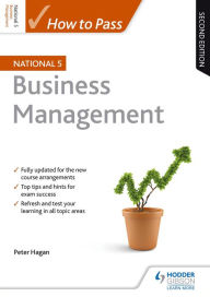 Title: How to Pass National 5 Business Management, Second Edition, Author: Peter Hagan