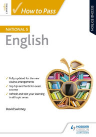 Title: How to Pass National 5 English, Second Edition, Author: David Swinney