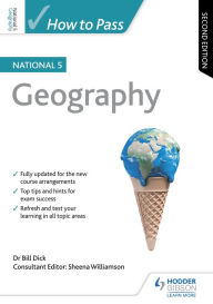 Title: How to Pass National 5 Geography, Second Edition, Author: Bill Dick