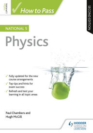 Title: How to Pass National 5 Physics, Second Edition, Author: Paul Chambers