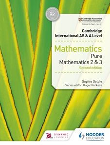 Cambridge International AS & A Level Mathematics Pure Mathematics 2 and 3 second edition