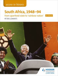Title: Access to History: South Africa, 1948-94: from apartheid state to 'rainbow nation' for Edexcel, Author: Peter Clements