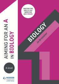 Title: Aiming for an A in A-level Biology, Author: Jo Ormisher