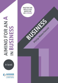 Title: Aiming for an A in A-level Business, Author: Phil Waterhouse