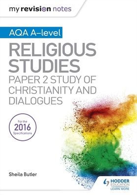 My Revision Notes AQA A-level Religious Studies: Paper 2 Study of Christianity and Dialogues