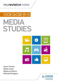 Title: My Revision Notes: OCR GCSE (9-1) Media Studies, Author: Aaron French
