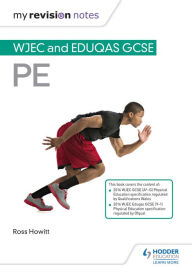 Title: My Revision Notes: WJEC and Eduqas GCSE PE, Author: Ross Howitt