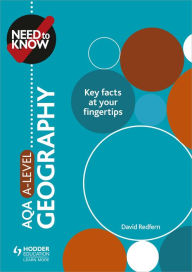 Title: Need to Know: AQA A-level Geography, Author: David Redfern