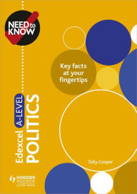 Title: Need to Know: Edexcel A-level Politics, Author: Toby Cooper