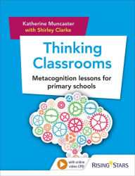 Title: Thinking Classrooms: Metacognition Lessons for Primary Schools, Author: Katherine Muncaster