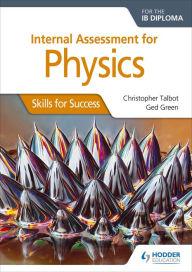 Title: Internal Assessment Physics for the IB Diploma: Skills for Success: Skills for Success, Author: Christopher Talbot