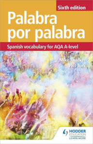 Title: Palabra por Palabra Sixth Edition: Spanish Vocabulary for AQA A-level, Author: Phil Turk
