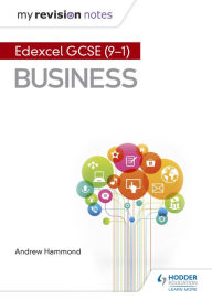 Title: My Revision Notes: Pearson Edexcel GCSE (9-1) Business, Author: Andrew Hammond