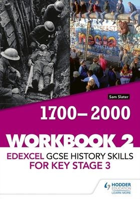 Edexcel GCSE History skills for Key Stage 3: Workbook 2 1700-2000
