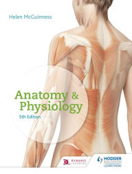 Title: Anatomy & Physiology, Fifth Edition, Author: Helen McGuinness