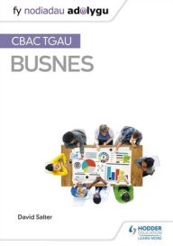 Title: Fy Nodiadau Adolygu: CBAC TGAU Busnes, Author: David Salter