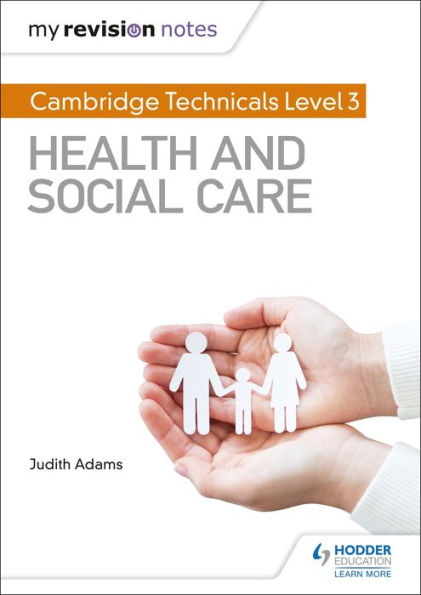 My Revision Notes: Cambridge Technicals Level 3 Health and Social Care