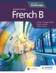 Title: French B for the IB Diploma Second edition, Author: Laetitia Chan ac-Knight