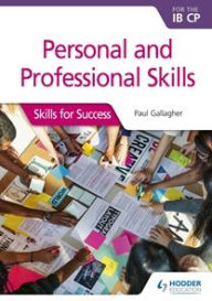 Title: Personal & professional skills for the IB CP: Skills for Success, Author: Paul Gallagher