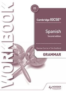 Cambridge IGCSET Spanish Grammar Workbook Second Edition