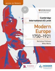 Title: Access to History for Cambridge International AS Level: Modern Europe 1750-1921, Author: Nicholas Fellows