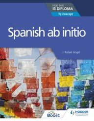 Title: Spanish ab initio for the IB Diploma, Author: Rosemary Feasey