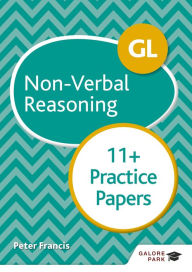Title: GL 11+ Non-Verbal Reasoning Practice Papers, Author: Peter Francis