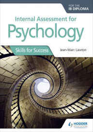 Title: Internal Assessment for Psychology for the IB Diploma: Skills for Success, Author: Jean-Marc Lawton
