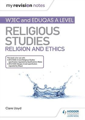 My Revision Notes: WJEC and Eduqas A level Religious Studies Religion Ethics