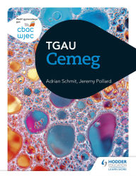 Title: CBAC TGAU Cemeg (WJEC GCSE Chemistry Welsh-language edition), Author: Adrian Schmit