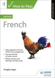 Title: How to Pass Higher French, Second Edition, Author: Douglas Angus