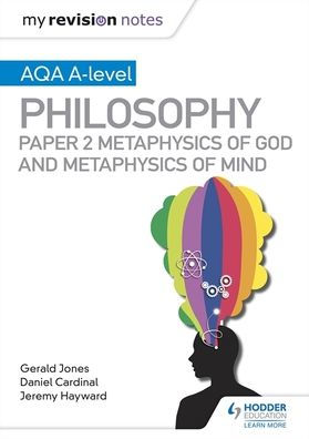 My Revision Notes: AQA A-level Philosophy Paper 2 Metaphysics of God and mind
