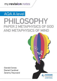 Title: My Revision Notes: AQA A-level Philosophy Paper 2 Metaphysics of God and Metaphysics of mind, Author: Dan Cardinal
