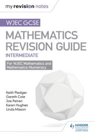 Title: WJEC GCSE Maths Intermediate: Revision Guide, Author: Keith Pledger