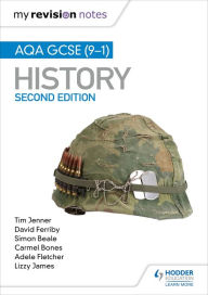 Title: My Revision Notes: AQA GCSE (9-1) History, Second Edition: Target success with our proven formula for revision, Author: Tim Jenner