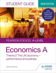 Title: Pearson Edexcel A-level Economics A Student Guide: Theme 2 The UK economy - performance and policies, Author: Quintin Brewer