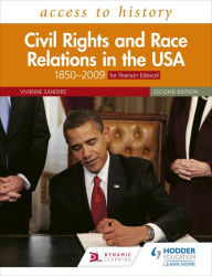 Title: Access to History: Civil Rights and Race Relations in the USA 1850-2009 for Pearson Edexcel Second Edition, Author: Vivienne Sanders