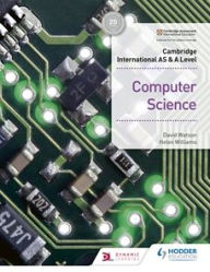 Title: Cambridge International AS & A Level Computer Science, Author: David Watson