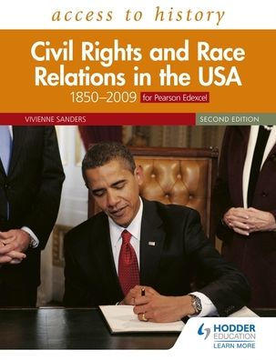 Access to History: Civil Rights and Race Relations the USA 1850-2009 for Pearson Edexcel Second Edition