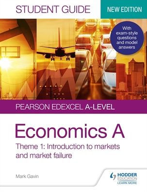 Pearson Edexcel A-level Economics A Student Guide: Theme 1 Introduction to markets and market failure
