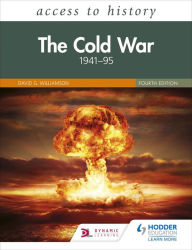 Title: Access to History: The Cold War 1941-95 Fourth Edition, Author: David Williamson