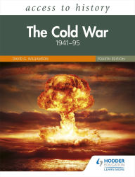 Title: Access to History: The Cold War 1941-95 Fourth Edition, Author: David Williamson