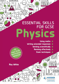 Title: Essential Skills for GCSE Physics, Author: Roy White