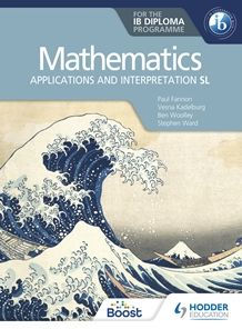Mathematics for the IB Diploma: Applications and interpretation SL